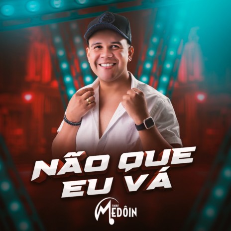 Não Que Eu Vá | Boomplay Music