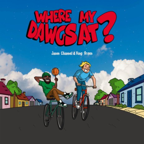 Where My Dawgs At? ft. King Green | Boomplay Music