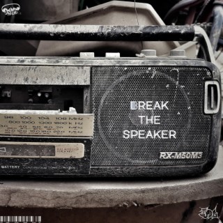 Break The Speaker