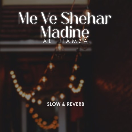 Me Ve Shehar Madine Lofi | Boomplay Music