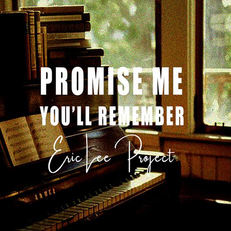 Promise Me You'll Remember | Boomplay Music