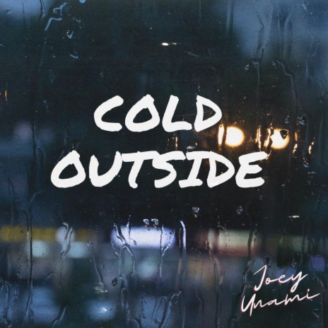 Cold Outside | Boomplay Music