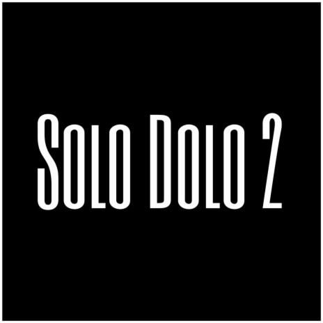 Solo Dolo 2 | Boomplay Music