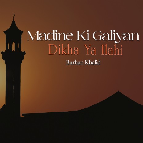 Madine Ki Galiyan Dikha Ya Ilahi | Boomplay Music