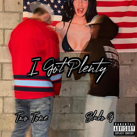 I Got Plenty ft. BlakoG | Boomplay Music