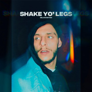 Shake yo’ legs (Deluxe)