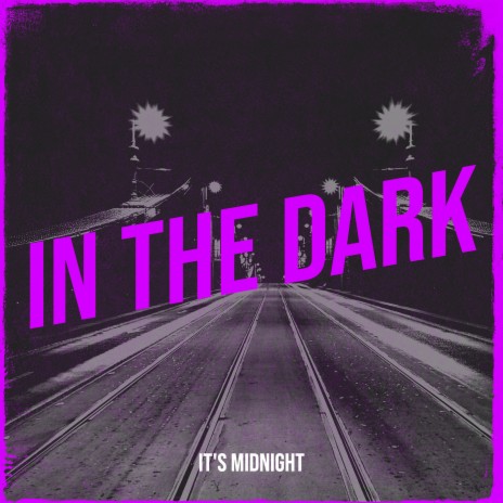 In the Dark | Boomplay Music