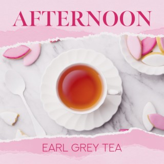 Afternoon Earl Grey Tea: Smooth Jazz for Relaxation, BGM for Artistic Creation, Reading