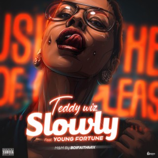 Slowly ft. Young Fortune lyrics | Boomplay Music