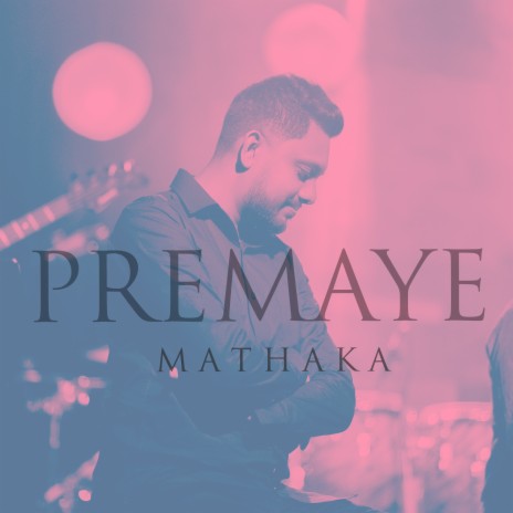 Premaye Mathaka | Boomplay Music