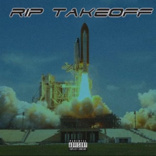 RIP Takeoff lyrics | Boomplay Music