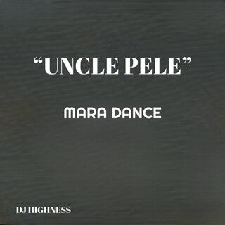 Uncle Pele Mara Dance