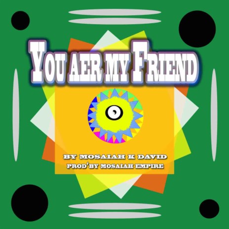 You Are My Friend | Boomplay Music