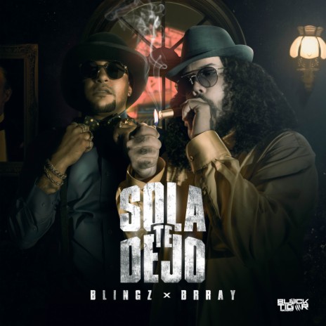 Sola Te Dejo ft. Brray | Boomplay Music