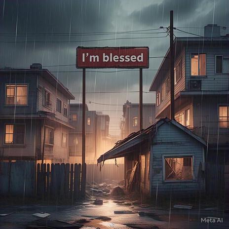 I'm blessed | Boomplay Music