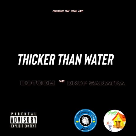 Thicker than Water ft. Drop Sanatra | Boomplay Music