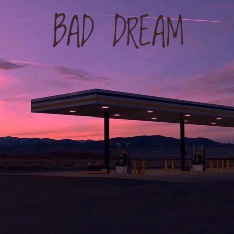 Bad Dream | Boomplay Music