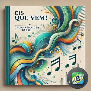 Eis Que Vem!