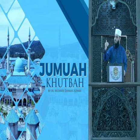 Jumuah Khutbah by Mizanur Rahman Azhari | Boomplay Music