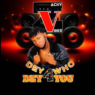 Dey for who dey for you lyrics | Boomplay Music