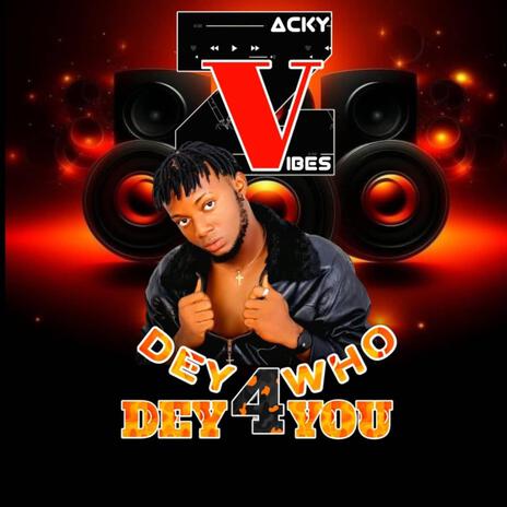 Dey for who dey for you | Boomplay Music