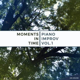 Moments in Time: Piano Improv, Vol. 1