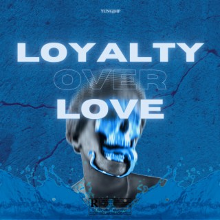 Loyalty Over Love