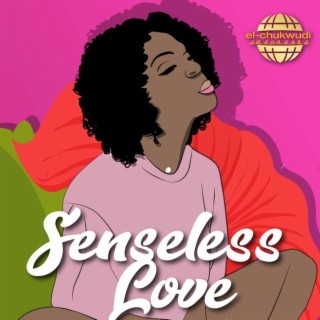 Senseless Love