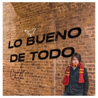 Lo bueno de todo lyrics | Boomplay Music