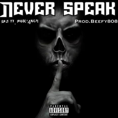 Never Speak ft. Big ol’4nem | Boomplay Music