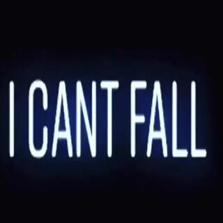 I cant fall