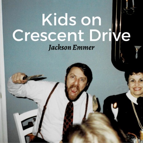 Kids on Crescent Drive | Boomplay Music