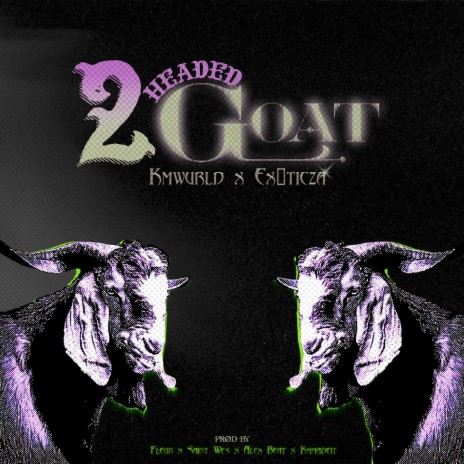 2 Headed Goat ft. Ex0ticza | Boomplay Music