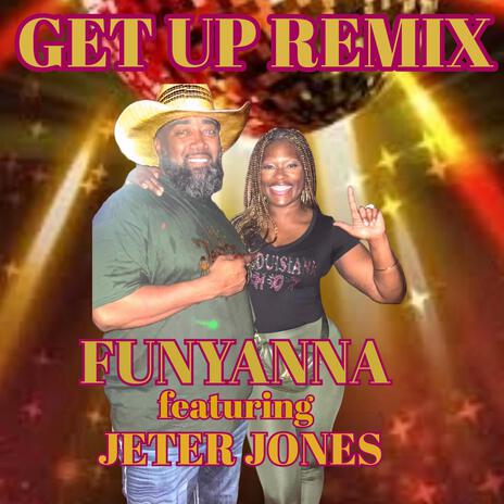 Get Up (Remix) ft. Jeter Jones | Boomplay Music