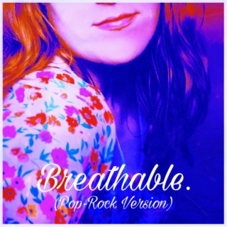 Breathable. (Pop-Rock Version)