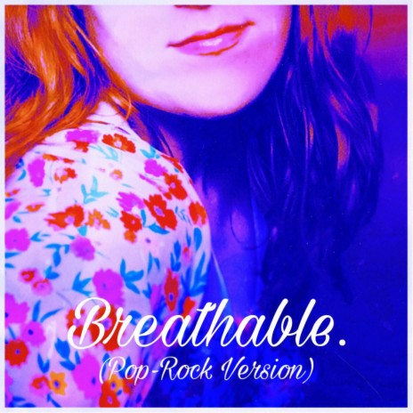 Breathable. (Pop-Rock Version) | Boomplay Music