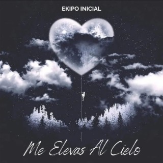 Me Elevas Al Cielo