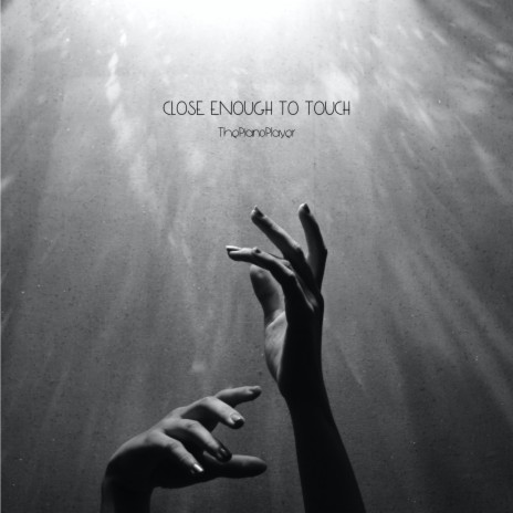 Close Enough To Touch | Boomplay Music