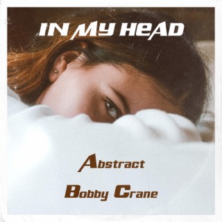 In My Head ft. Bobby Crane lyrics | Boomplay Music