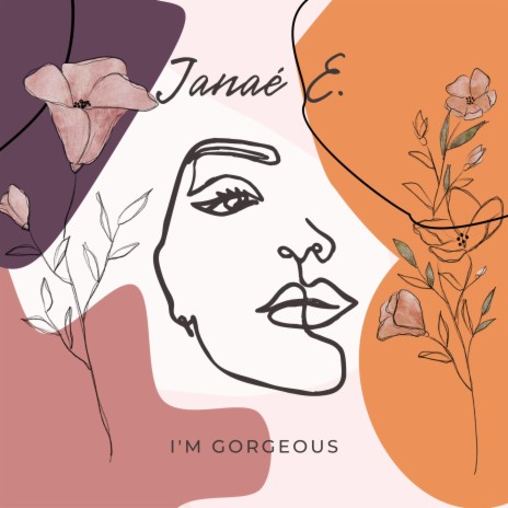 I'm Gorgeous ft. Janaé E. | Boomplay Music