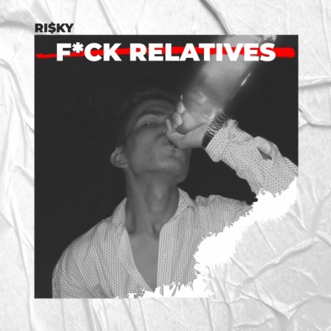 F*CK RELATIVES | Boomplay Music