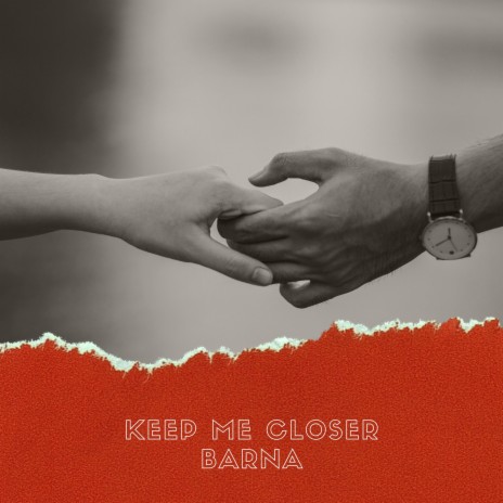 Keep Me Closer