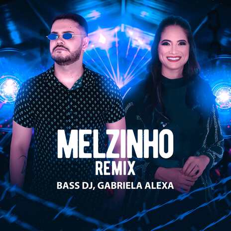 Melzinho (Remix) ft. Gabriela Alexa | Boomplay Music