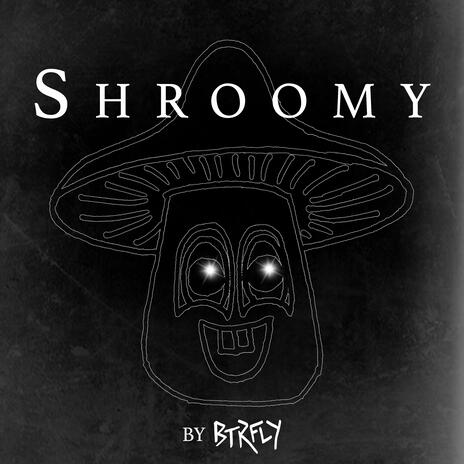 Shroomy | Boomplay Music