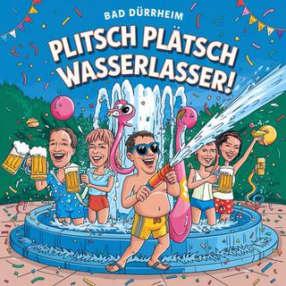 Plitsch Platsch Wasserlasser