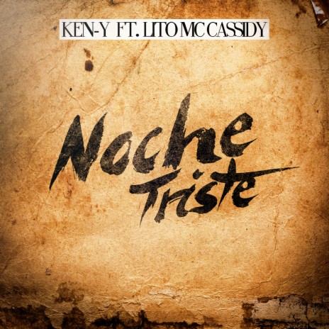 Noche Triste (feat. Lito MC Cassidy) | Boomplay Music