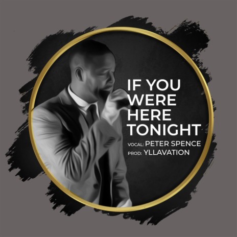 If You Were Here Tonight ft. Peter Spence | Boomplay Music