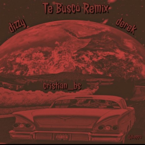 Te Busco (Remix) ft. Cristian BS & El Derek | Boomplay Music