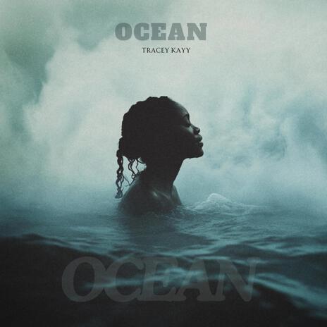 Ocean ft. Tracey Kayy | Boomplay Music