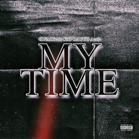 My Time ft. KTP RAYGO & Azale